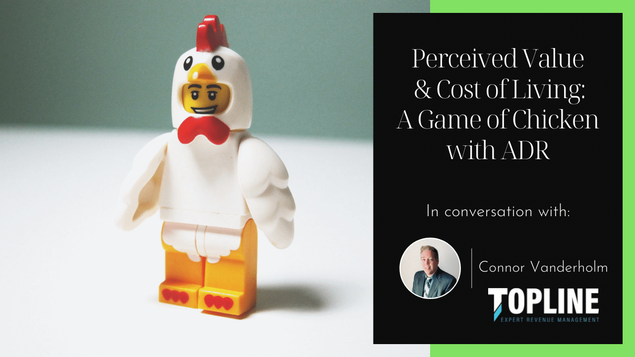 Perceived Value and Cost of Living Impact: It's a Game of Chicken with ADR Thumbnail Topline Revenue Video Discussion