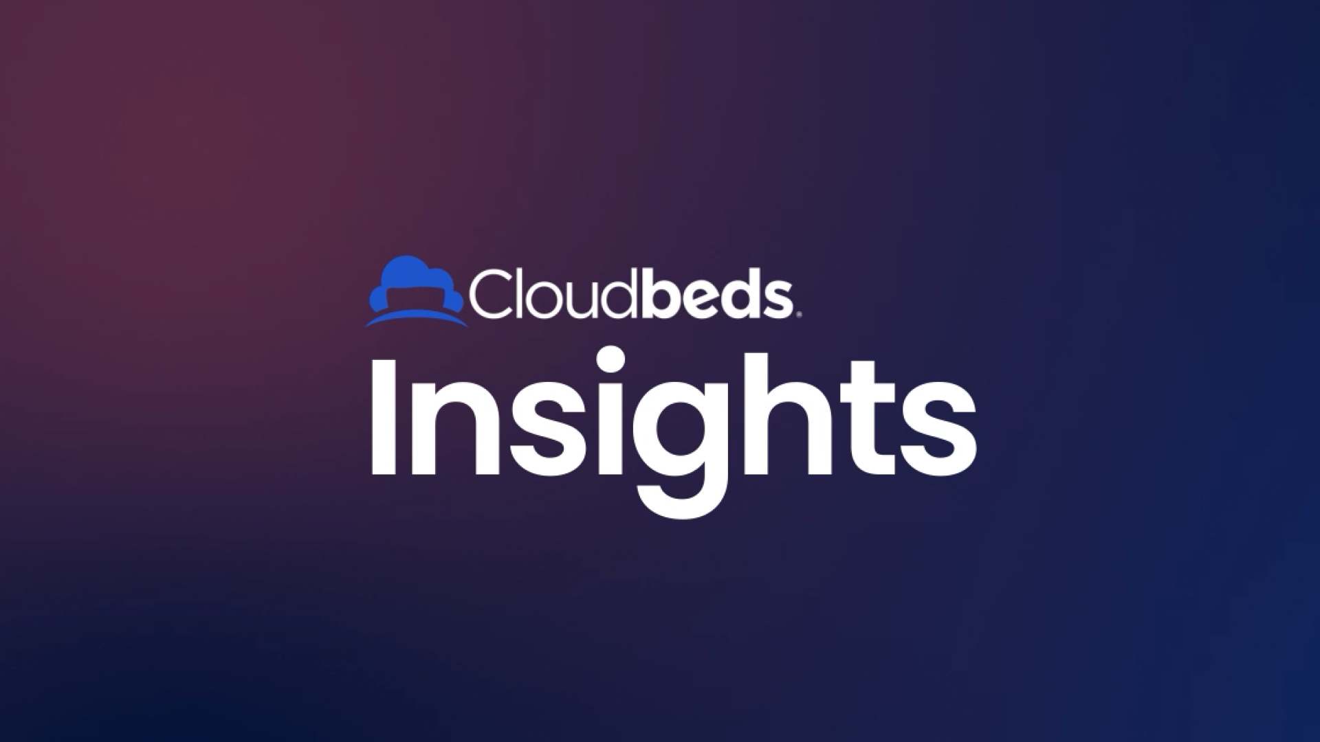 cloudbeds insight article image - redefining the PMS with native business intelligence