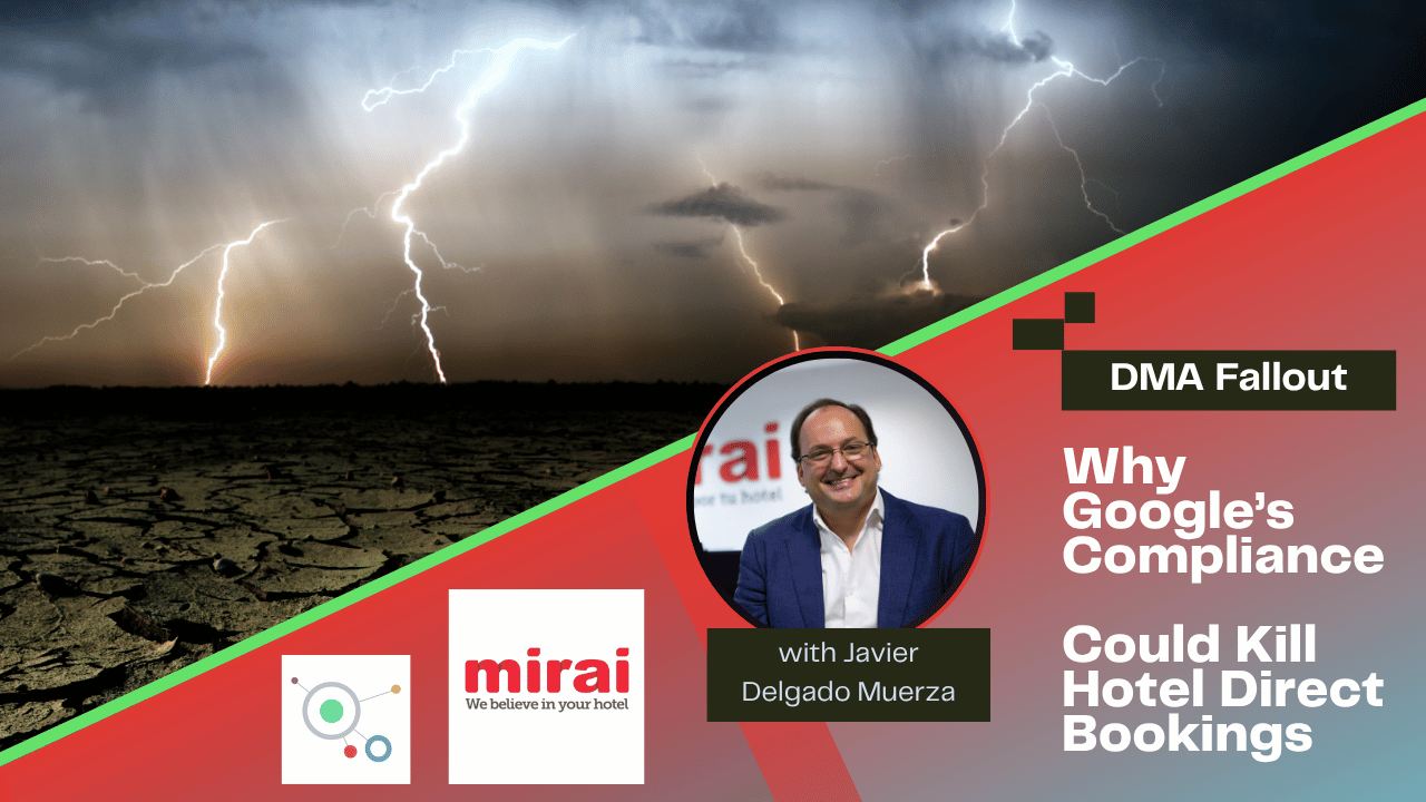 article image of discussion with Javier Delgado Muerza of mirai looking at the DMA Fallout and Why Hotel Direct Bookings Are at Risk